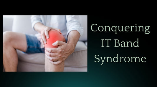 Conquering IT Band Syndrome: Understanding, Symptoms, and Effective Solutions