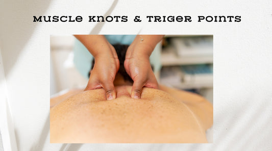 Muscle Knots and Trigger Points