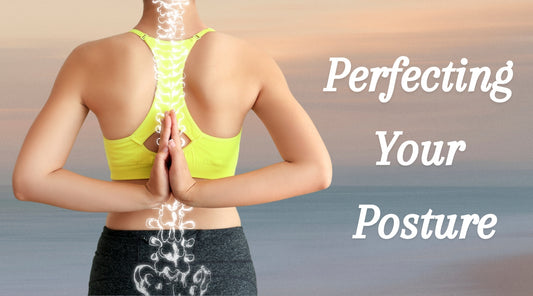 Perfecting Your Posture: Tips for a Healthier, More Confident You