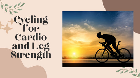 Cycling for Cardio and Leg Strength