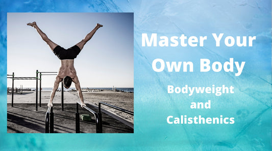 Master Your Own Body: A Guide to Bodyweight Exercises and Calisthenics