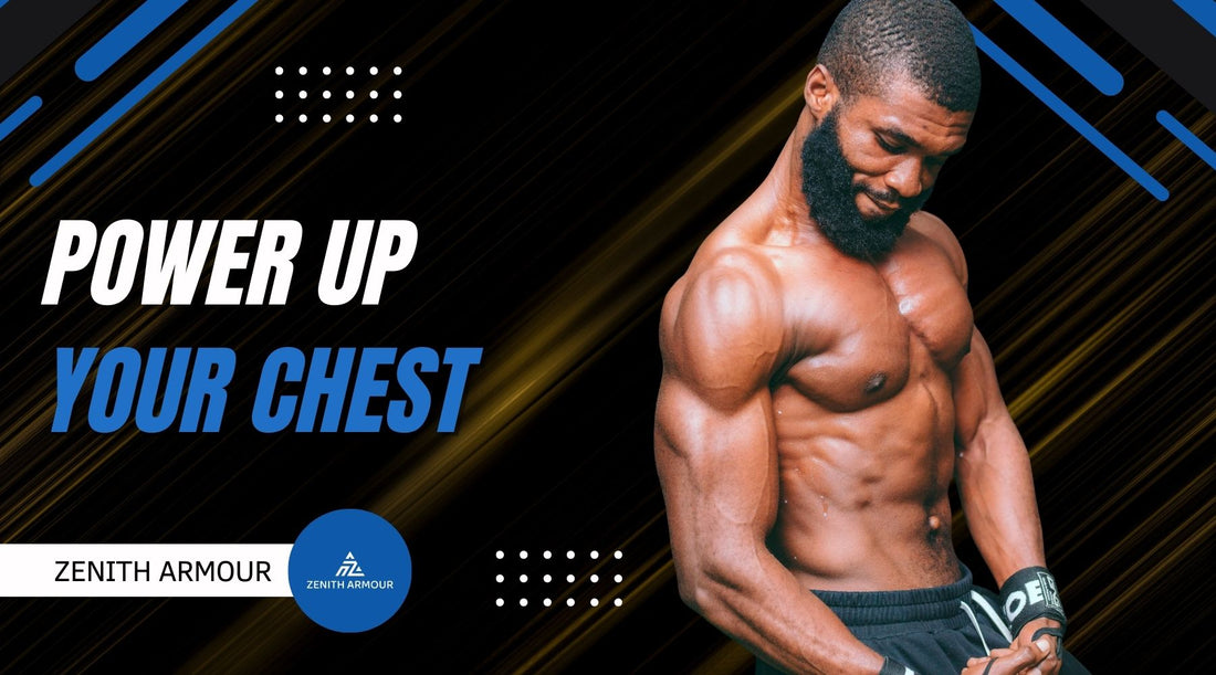 Power Up Your Chest