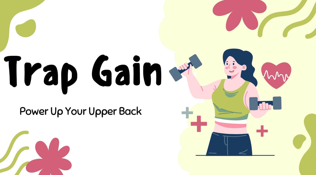 Trap Gain Power Up Your Upper Back
